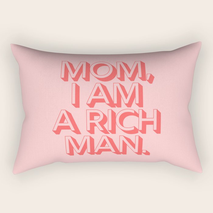 Mom I Am A Rich Man Rectangular Pillow Gallery Image 1