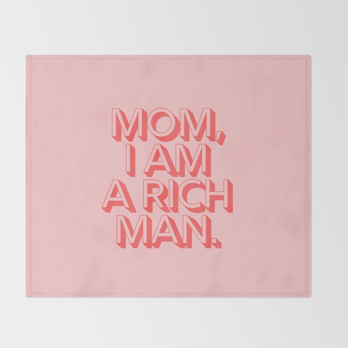 Mom I Am A Rich Man Throw Blanket Gallery Image 2
