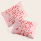 Mom I Am A Rich Man Pillow Sham Gallery Image 3