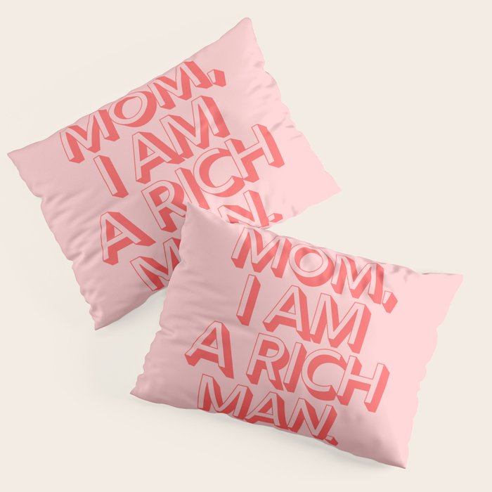 Mom I Am A Rich Man Pillow Sham Gallery Image 1