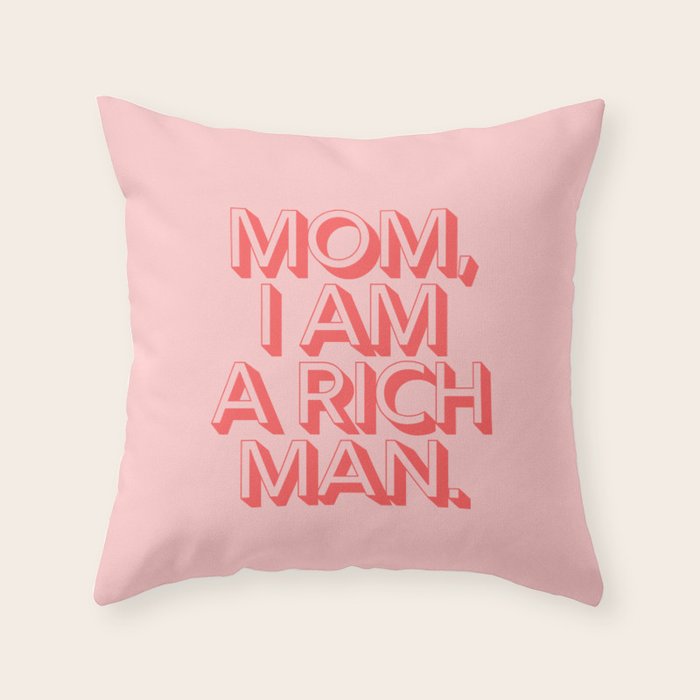 Mom I Am A Rich Man Throw Pillow Gallery Image 6