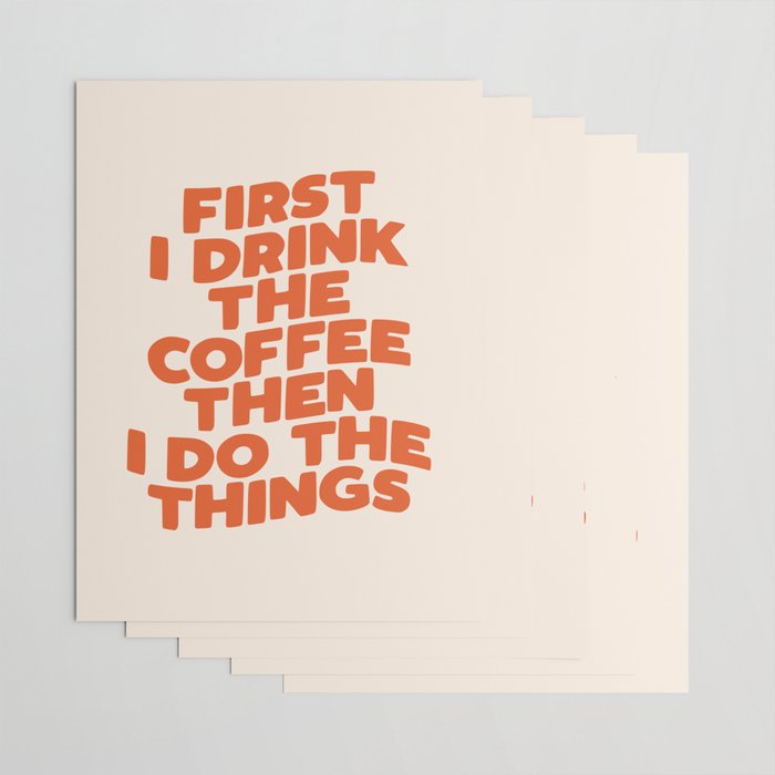 First I Drink The Coffee Then I Do The Things Wrapping Paper Gallery Image 3