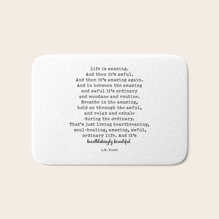 Life Is Amazing. LR Knost Quote Bath Mat Gallery Image 1