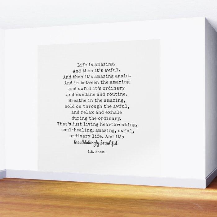 Life Is Amazing. LR Knost Quote Wall Mural Gallery Image 2