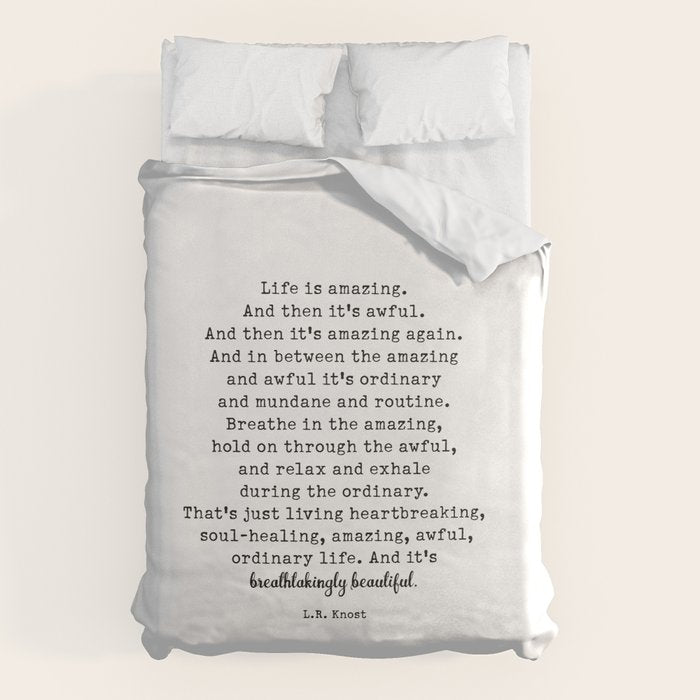 Life Is Amazing. LR Knost Quote Duvet Cover Gallery Image 6