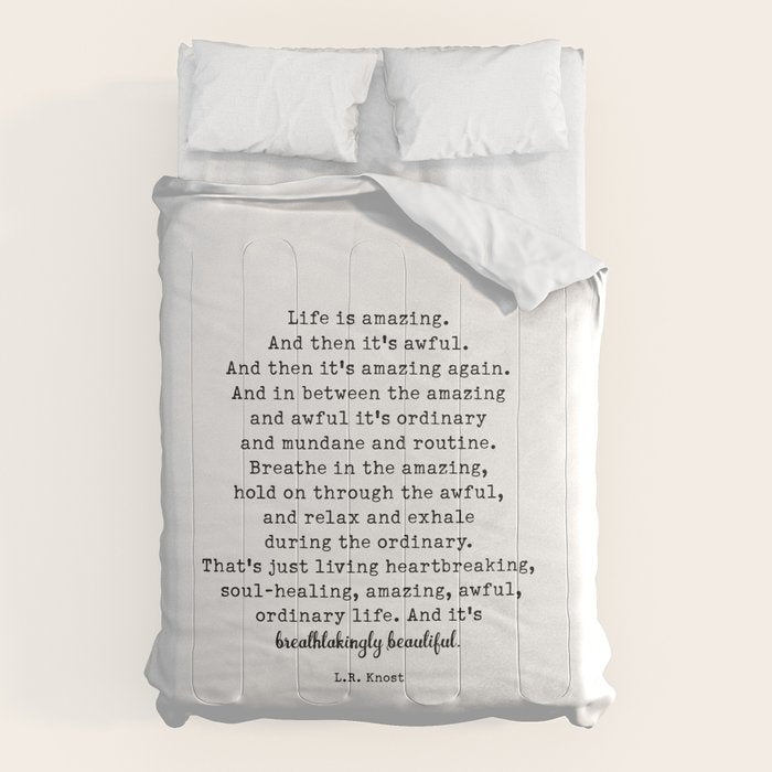 Life Is Amazing. LR Knost Quote Comforter Gallery Image 1