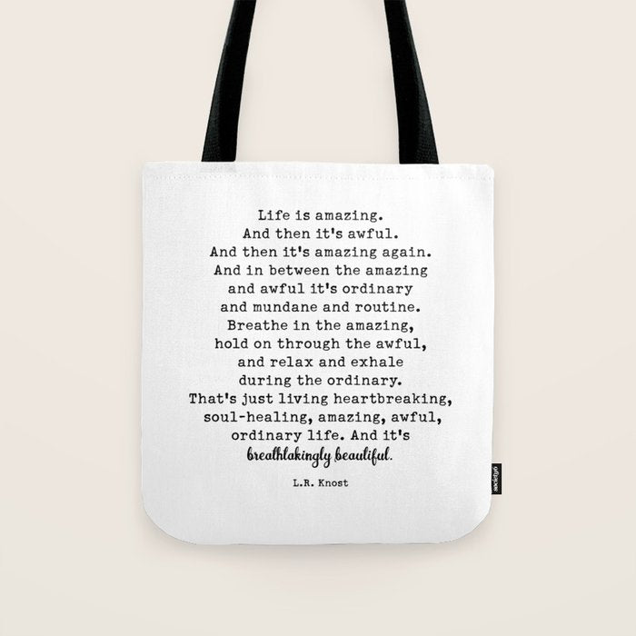 Life Is Amazing. LR Knost Quote Tote Bag Gallery Image 1