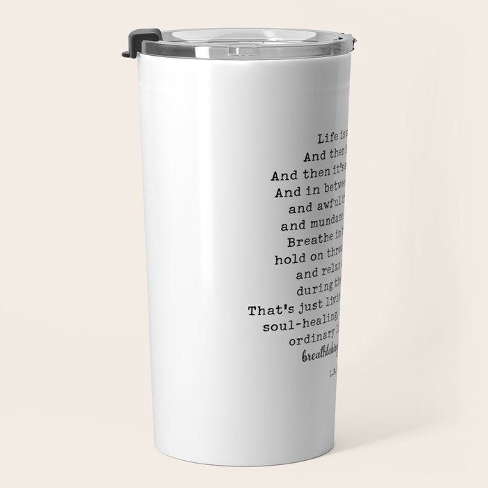 Life Is Amazing. LR Knost Quote Travel Mug Gallery Image 3