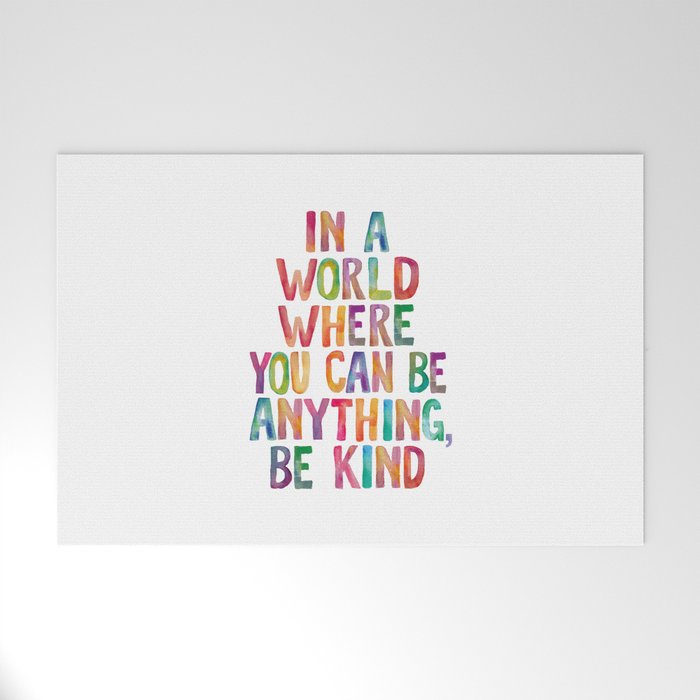 In a World Where You Can Be Anything Be Kind Welcome Mat Gallery Image 1