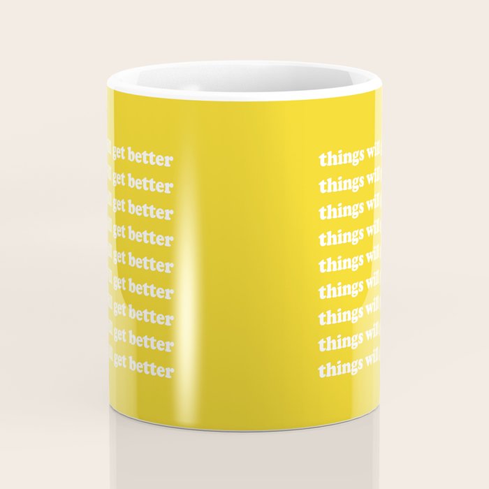 Things Will Get Better Coffee Mug Gallery Image 4