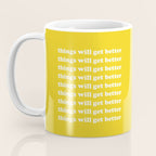 Things Will Get Better Coffee Mug Gallery Image 3
