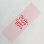 You're Doing Great Bitch Yoga Mat Gallery Image 1