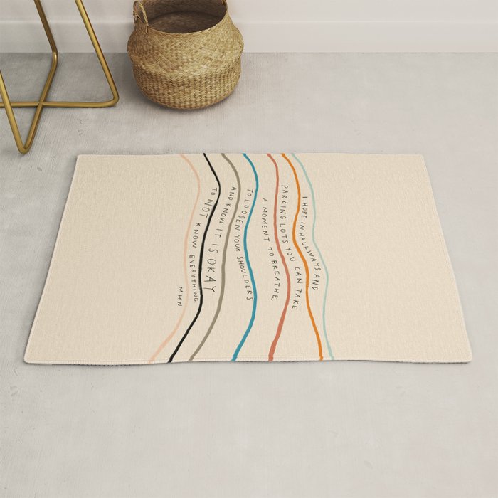 "I Hope In Hallways And Parking Lots You Can Take A Moment To Breathe, To Loosen Your Shoulders And Know It Is Okay To Not Know Everything." Rug Gallery Image 1