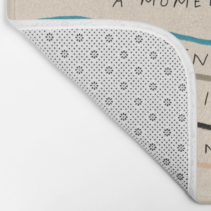"I Hope In Hallways And Parking Lots You Can Take A Moment To Breathe, To Loosen Your Shoulders And Know It Is Okay To Not Know Everything." Bath Mat Gallery Image 2