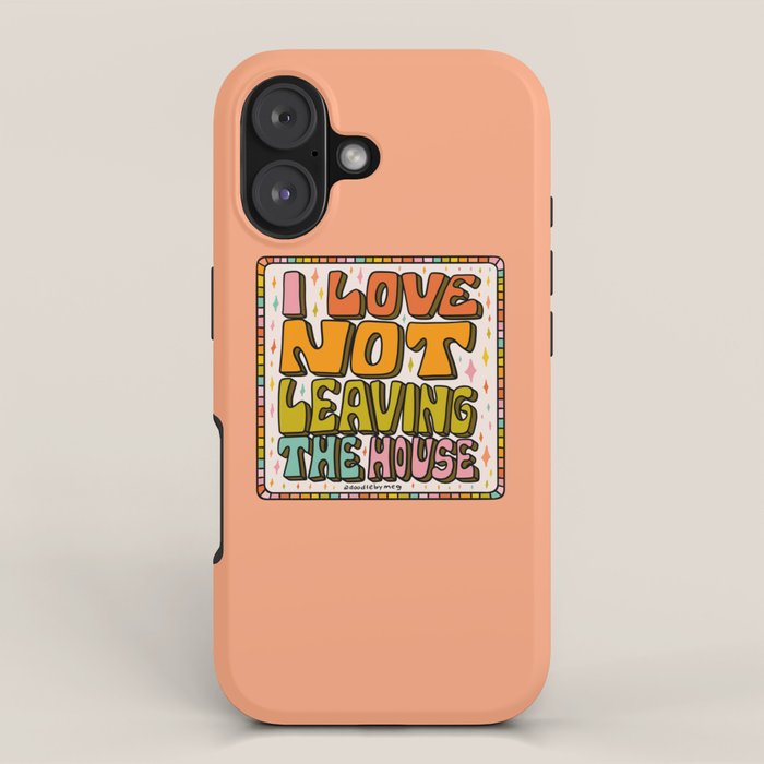 I Love Not Leaving the House iPhone Case Gallery Image 1
