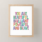 You Are Beautiful Brilliant Powerful And Brave Mini Art Print Gallery Image 1