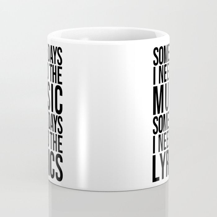 Some Days I Need The Music - Black and White Coffee Mug Gallery Image 4