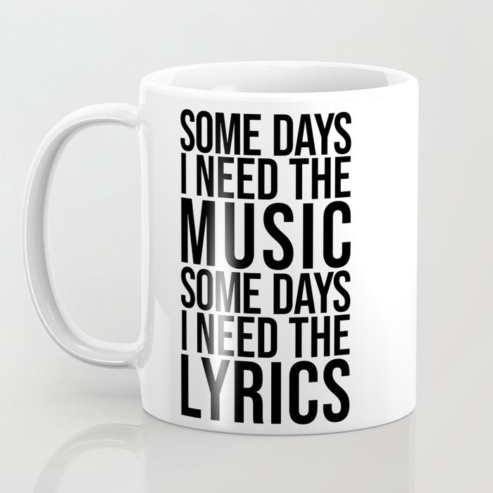 Some Days I Need The Music - Black and White Coffee Mug Gallery Image 3