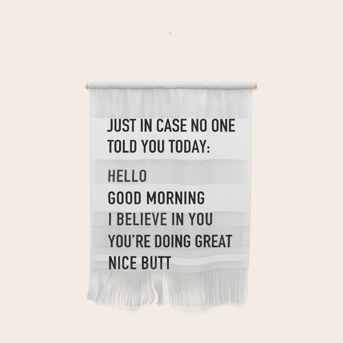 Just in case no one told you today Wall Hanging Gallery Image 1