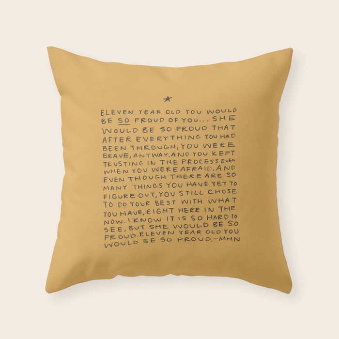 11 year old would be so proud of you Throw Pillow Gallery Image 1