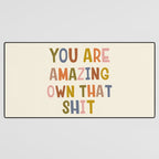 You Are Amazing Own That Shit Quote Desk Mat Gallery Image 3