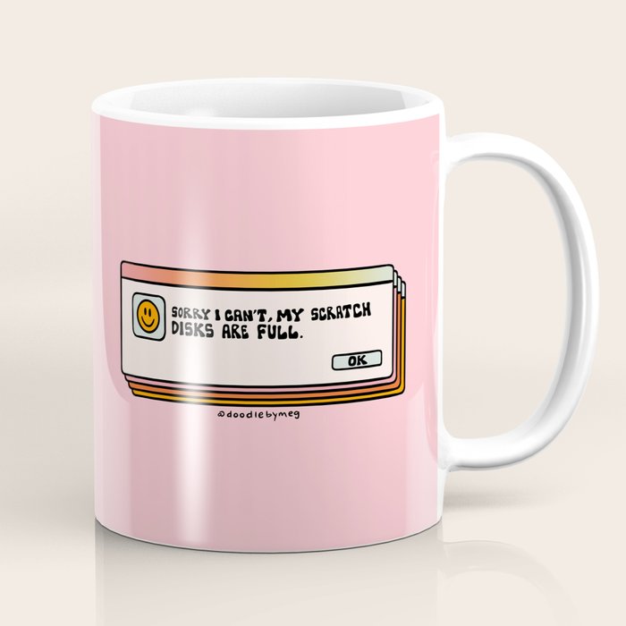 Scratch Disks Are Full Coffee Mug Gallery Image 1