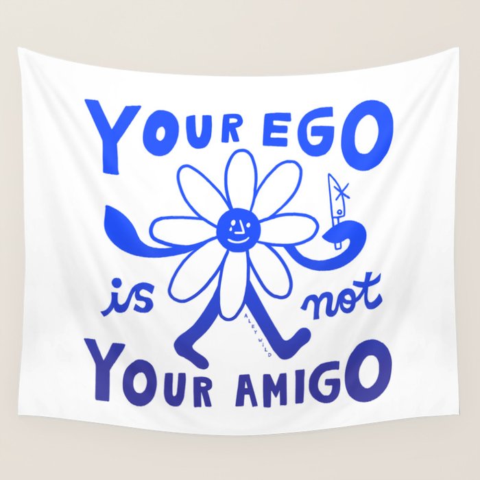 Your Ego Is Not Your Amigo (Light) Wall Tapestry Gallery Image 4