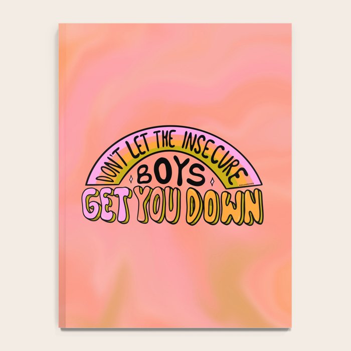 Don't Let the Insecure Boys Get You Down Notebook Gallery Image 4