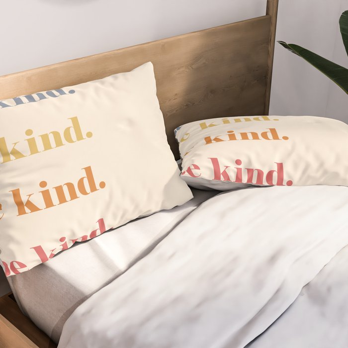 Be Kind Pillow Sham Gallery Image 2