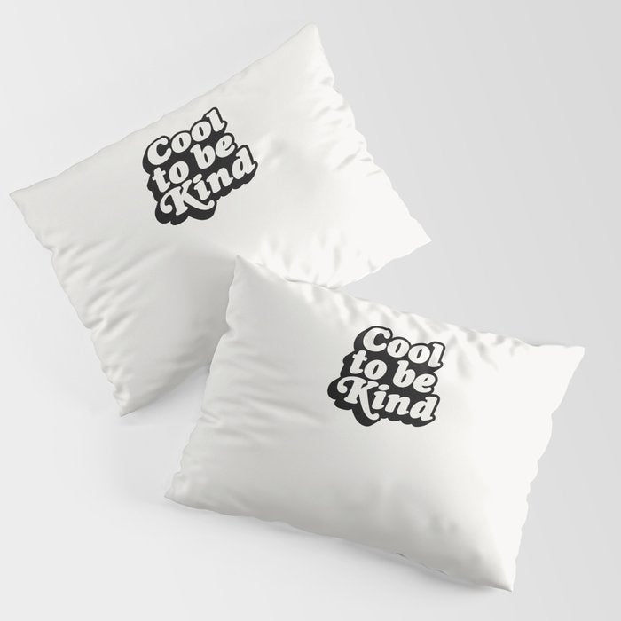 Cool to Be Kind Pillow Sham Gallery Image 3