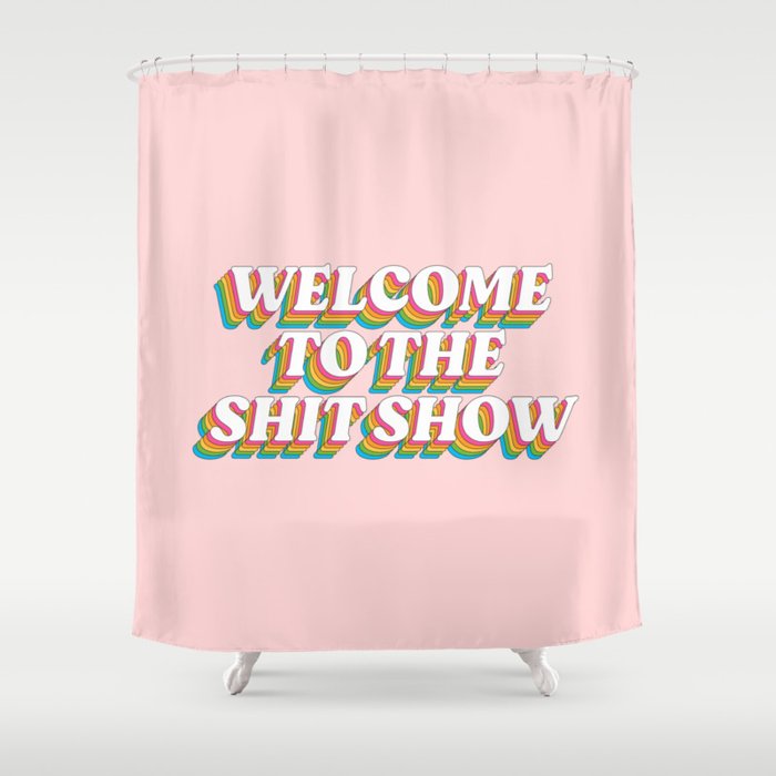 Welcome To The Shitshow: The Rainbow Edition Shower Curtain Gallery Image 1