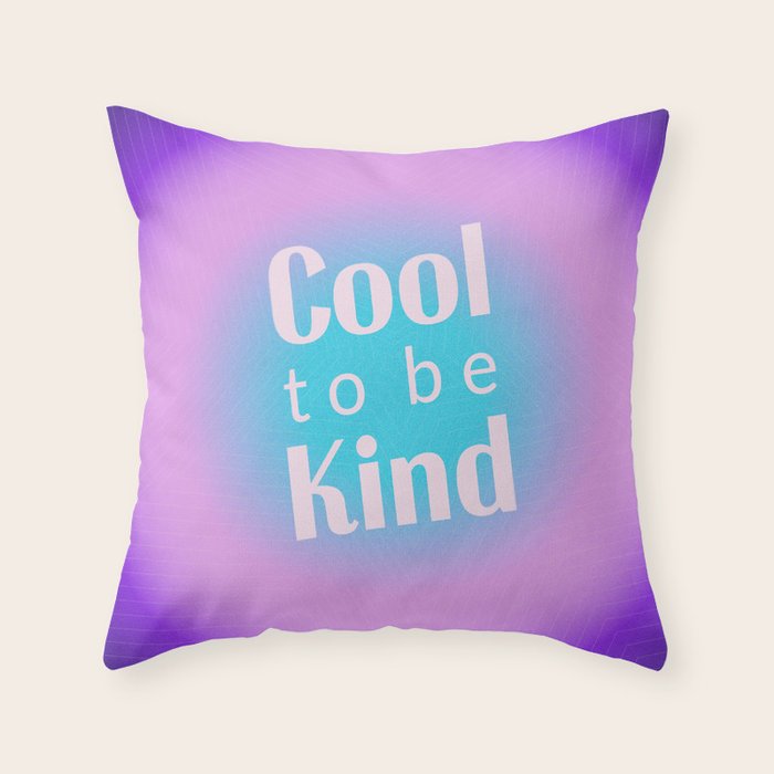 Cool To Be Kind - Gradient Typography Throw Pillow Gallery Image 1