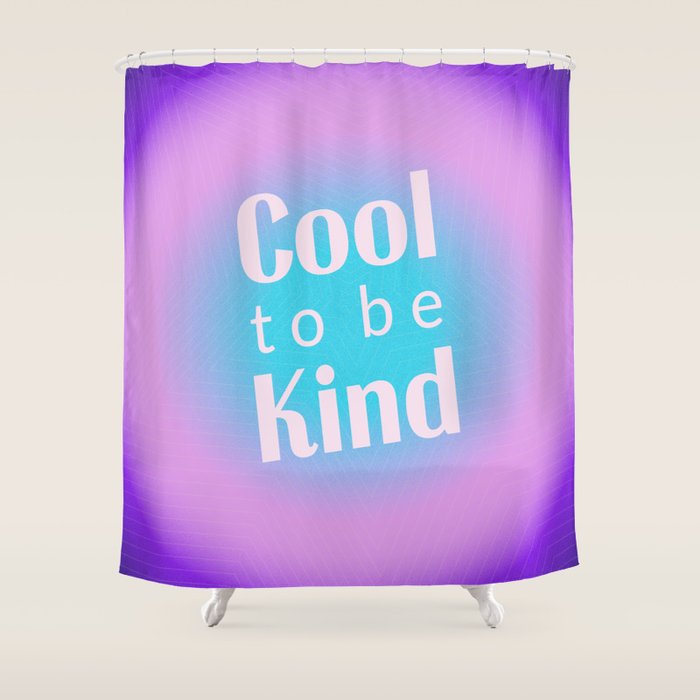 Cool To Be Kind - Gradient Typography Shower Curtain Gallery Image 1