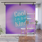 Cool To Be Kind - Gradient Typography Wall Mural Gallery Image 1