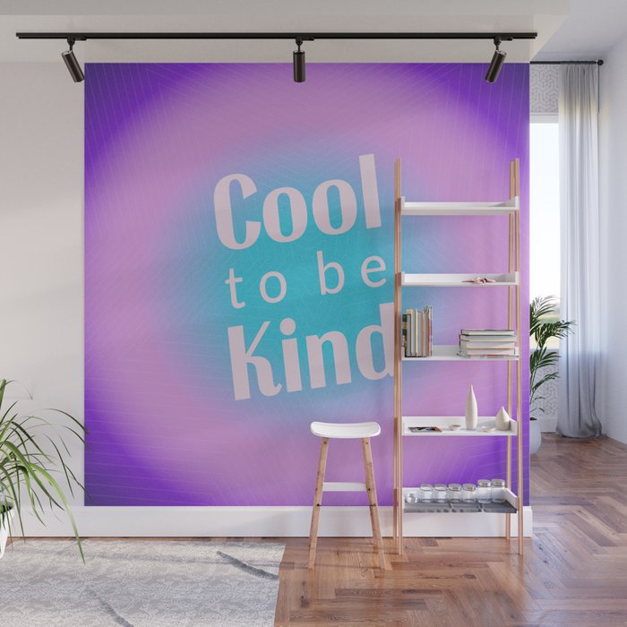 Cool To Be Kind - Gradient Typography Wall Mural Gallery Image 1