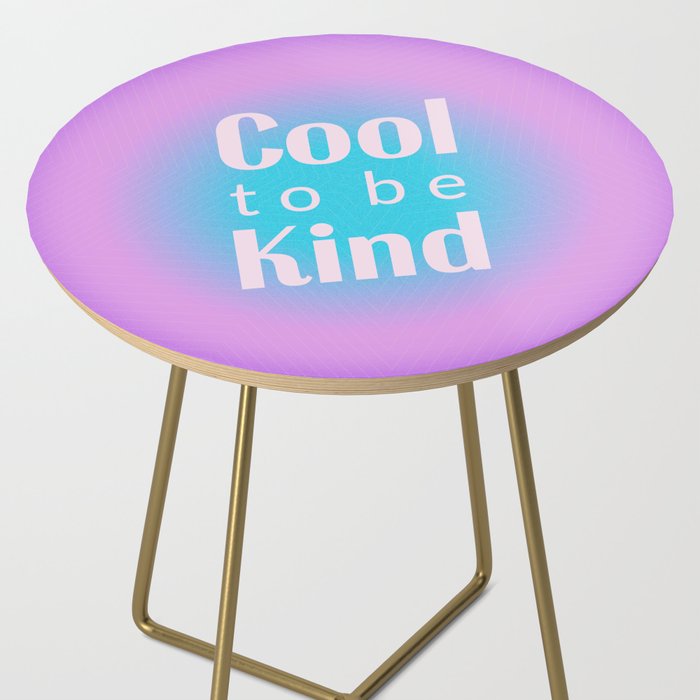 Cool To Be Kind - Gradient Typography Side Table Gallery Image 2