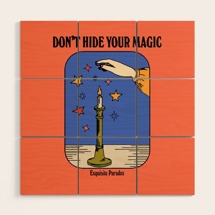 Don't Hide Your Magic - Inspirational Quote Vintage Illustration Wood Wall Art Gallery Image 1