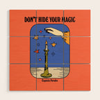 Don't Hide Your Magic - Inspirational Quote Vintage Illustration Wood Wall Art Gallery Image 1