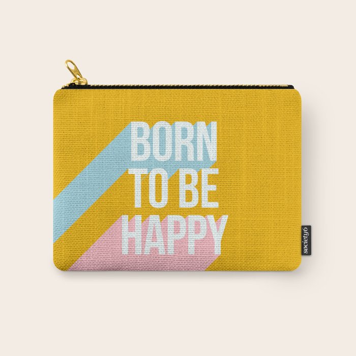 Born to be Happy - Positive Retro Typography  Carry All Pouch Gallery Image 1