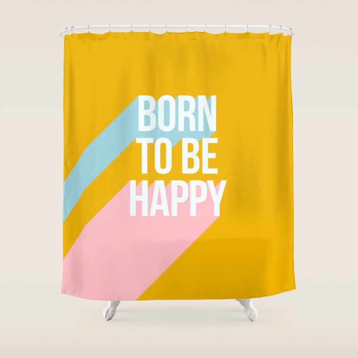 Born to be Happy - Positive Retro Typography  Shower Curtain Gallery Image 1