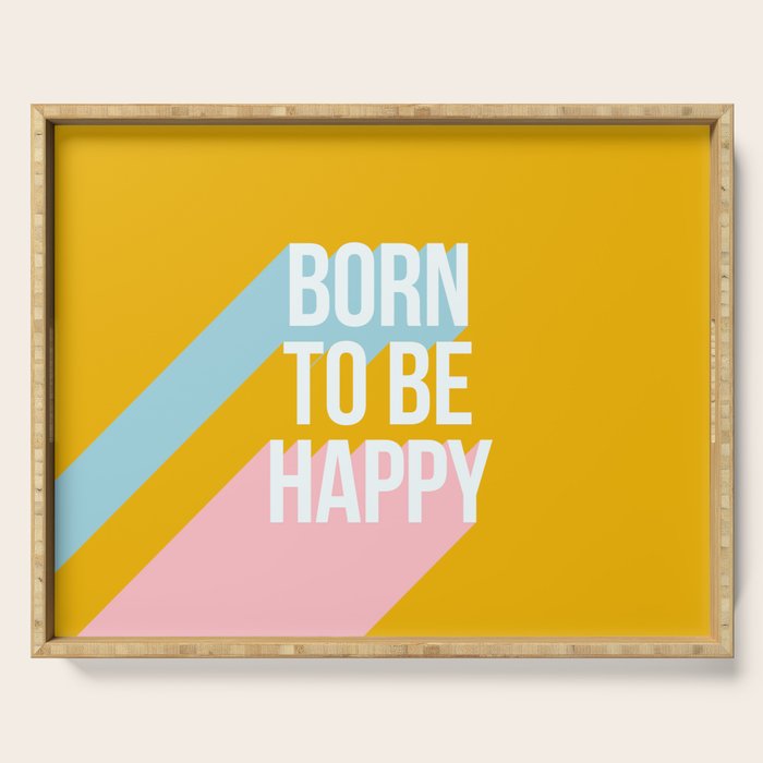 Born to be Happy - Positive Retro Typography  Serving Tray Gallery Image 1