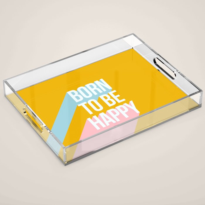 Born to be Happy - Positive Retro Typography  Acrylic Tray Gallery Image 1