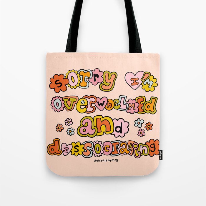 Sorry I'm Overwhelmed and Dissociating Tote Bag Gallery Image 1