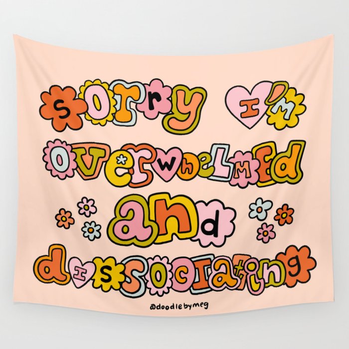 Sorry I'm Overwhelmed and Dissociating Wall Tapestry Gallery Image 1