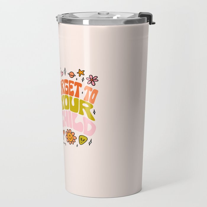 Don't Forget to Heal Your Inner Child Travel Mug Gallery Image 2