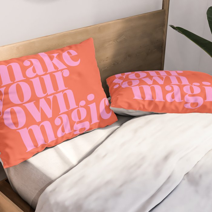 Make Your Own Magic | Pink and Orange Pillow Sham Gallery Image 2
