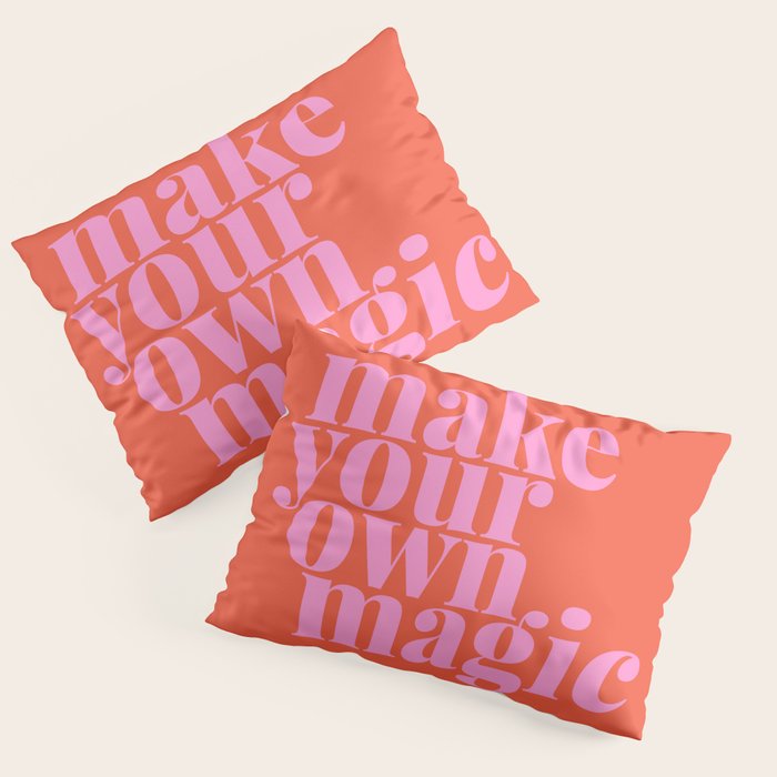 Make Your Own Magic | Pink and Orange Pillow Sham Gallery Image 1
