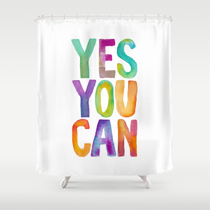 Yes You Can Shower Curtain Gallery Image 1