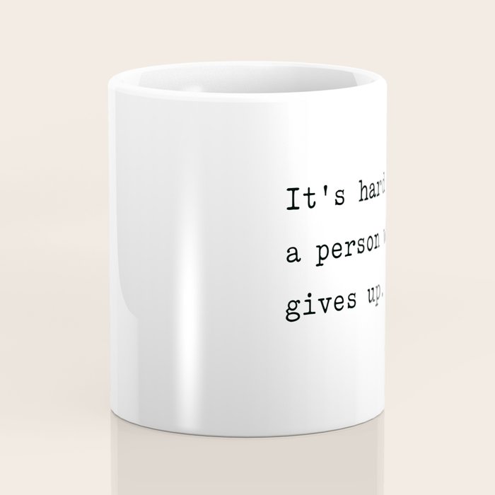 It is hard to beat a person who never gives up Coffee Mug Gallery Image 4