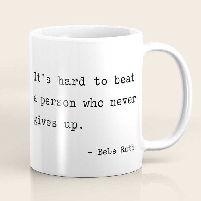 It is hard to beat a person who never gives up Coffee Mug Gallery Image 1